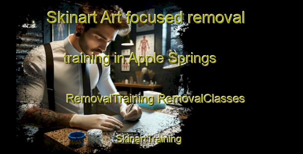 Skinart Art-focused removal training in Apple Springs | #RemovalTraining #RemovalClasses #SkinartTraining-United States