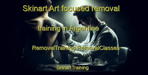 Skinart Art-focused removal training in Argentine | #RemovalTraining #RemovalClasses #SkinartTraining-United States