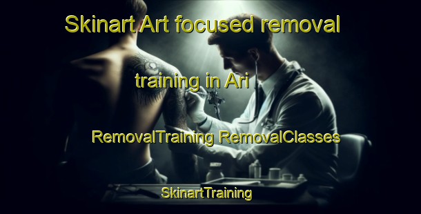 Skinart Art-focused removal training in Ari | #RemovalTraining #RemovalClasses #SkinartTraining-United States