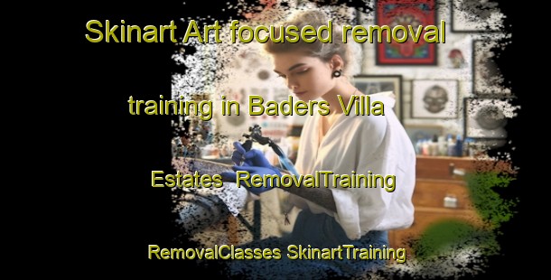 Skinart Art-focused removal training in Baders Villa Estates | #RemovalTraining #RemovalClasses #SkinartTraining-United States