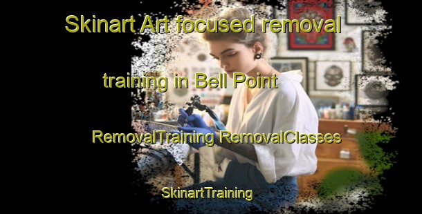 Skinart Art-focused removal training in Bell Point | #RemovalTraining #RemovalClasses #SkinartTraining-United States