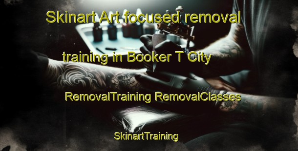 Skinart Art-focused removal training in Booker T City | #RemovalTraining #RemovalClasses #SkinartTraining-United States