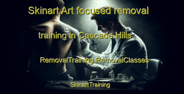 Skinart Art-focused removal training in Cascade Hills | #RemovalTraining #RemovalClasses #SkinartTraining-United States