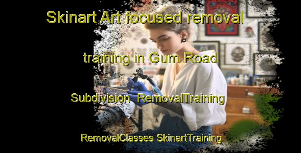 Skinart Art-focused removal training in Gum Road Subdivision | #RemovalTraining #RemovalClasses #SkinartTraining-United States