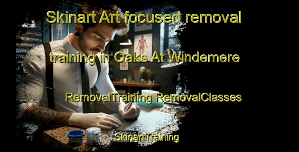 Skinart Art-focused removal training in Oaks At Windemere | #RemovalTraining #RemovalClasses #SkinartTraining-United States