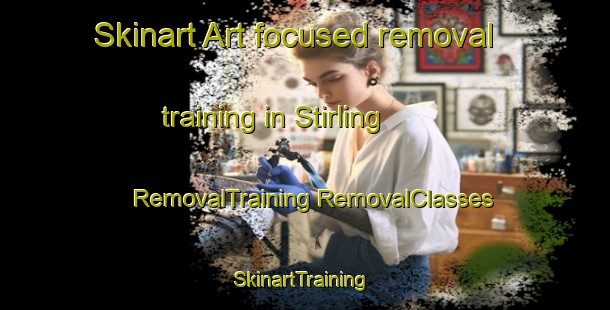 Skinart Art-focused removal training in Stirling | #RemovalTraining #RemovalClasses #SkinartTraining-United States