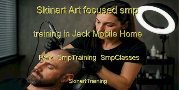 Skinart Art-focused smp training in Jack Mobile Home Park | SmpTraining | SmpClasses | SkinartTraining-United States