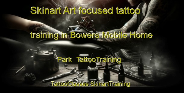 Skinart Art-focused tattoo training in Bowers Mobile Home Park | #TattooTraining #TattooClasses #SkinartTraining-United States