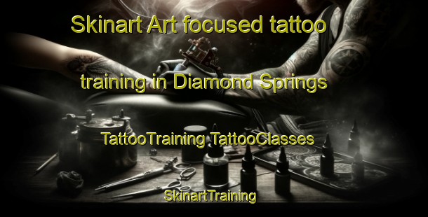 Skinart Art-focused tattoo training in Diamond Springs | #TattooTraining #TattooClasses #SkinartTraining-United States