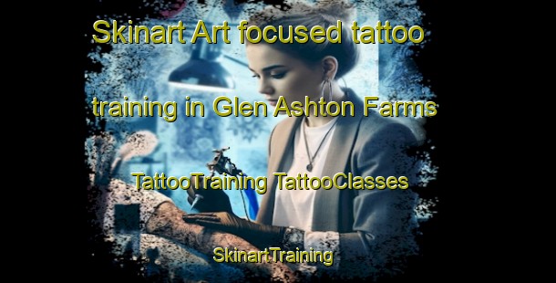 Skinart Art-focused tattoo training in Glen Ashton Farms | #TattooTraining #TattooClasses #SkinartTraining-United States