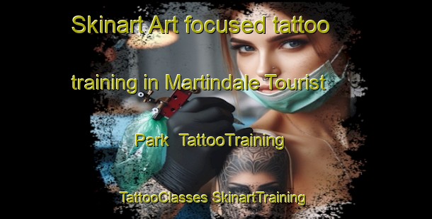 Skinart Art-focused tattoo training in Martindale Tourist Park | #TattooTraining #TattooClasses #SkinartTraining-United States