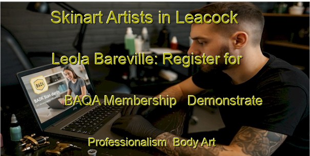 Skinart Artists in Leacock Leola Bareville: Register for BAQA Membership - Demonstrate Professionalism | Body Art Qualification Authority | BAQA-United States
