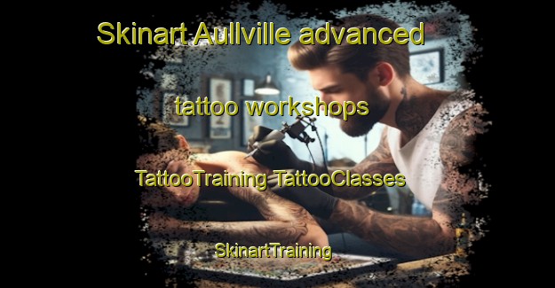 Skinart Aullville advanced tattoo workshops | #TattooTraining #TattooClasses #SkinartTraining-United States