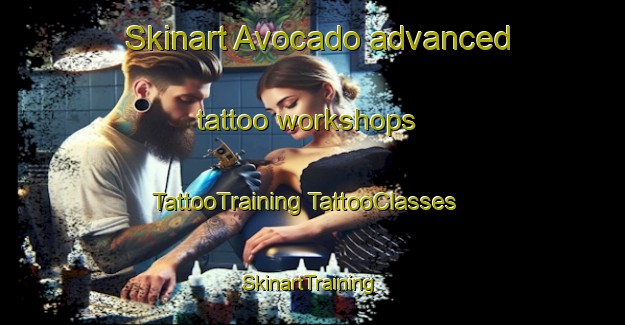 Skinart Avocado advanced tattoo workshops | #TattooTraining #TattooClasses #SkinartTraining-United States