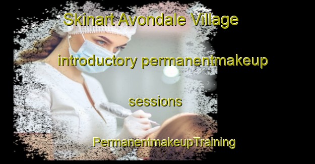 Skinart Avondale Village introductory permanentmakeup sessions | #PermanentmakeupTraining #PermanentmakeupClasses #SkinartTraining-United States