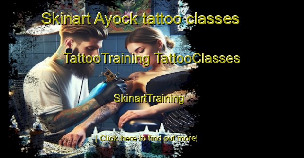 Skinart Ayock tattoo classes | #TattooTraining #TattooClasses #SkinartTraining-United States