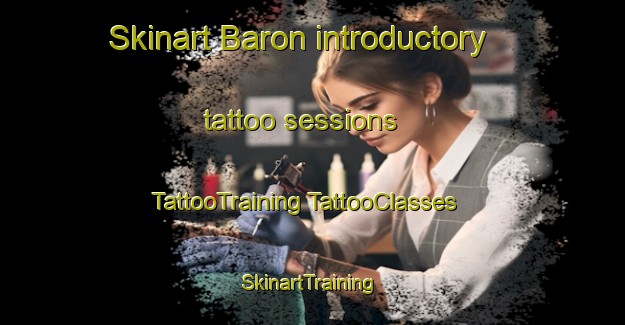 Skinart Baron introductory tattoo sessions | #TattooTraining #TattooClasses #SkinartTraining-United States