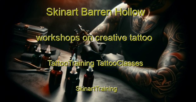 Skinart Barren Hollow workshops on creative tattoo | #TattooTraining #TattooClasses #SkinartTraining-United States