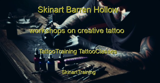 Skinart Barren Hollow workshops on creative tattoo | #TattooTraining #TattooClasses #SkinartTraining-United States