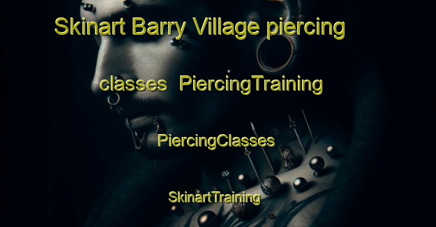 Skinart Barry Village piercing classes | #PiercingTraining #PiercingClasses #SkinartTraining-United States