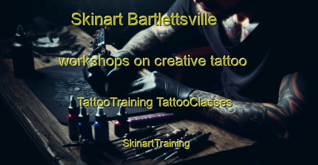 Skinart Bartlettsville workshops on creative tattoo | #TattooTraining #TattooClasses #SkinartTraining-United States