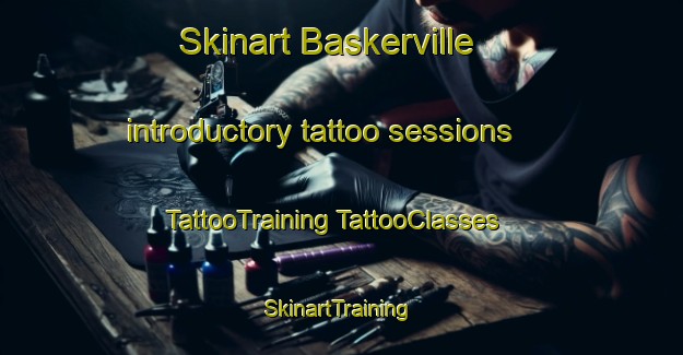 Skinart Baskerville introductory tattoo sessions | #TattooTraining #TattooClasses #SkinartTraining-United States