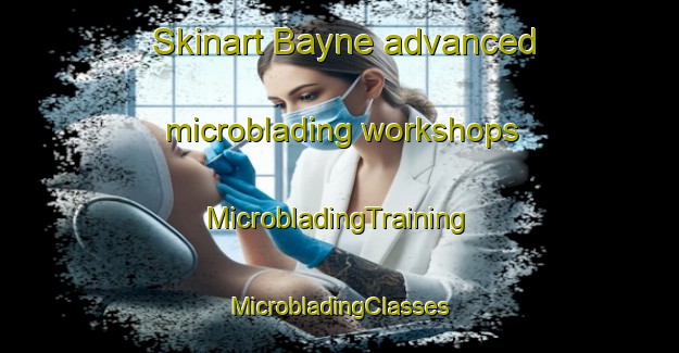 Skinart Bayne advanced microblading workshops | #MicrobladingTraining #MicrobladingClasses #SkinartTraining-United States