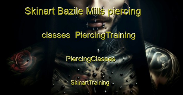 Skinart Bazile Mills piercing classes | #PiercingTraining #PiercingClasses #SkinartTraining-United States