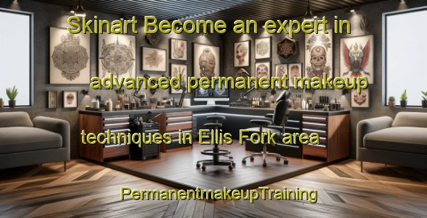 Skinart Become an expert in advanced permanent makeup techniques in Ellis Fork area | PermanentmakeupTraining | PermanentmakeupClasses | SkinartTraining-United States
