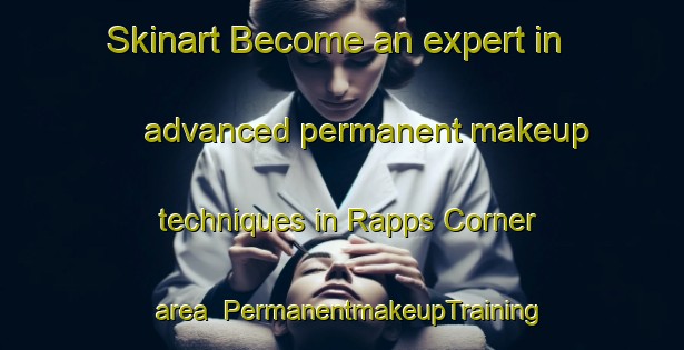 Skinart Become an expert in advanced permanent makeup techniques in Rapps Corner area | PermanentmakeupTraining | PermanentmakeupClasses | SkinartTraining-United States