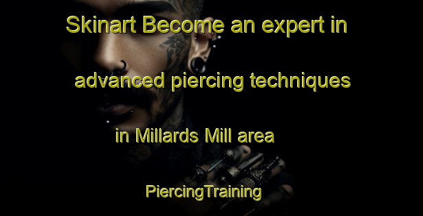 Skinart Become an expert in advanced piercing techniques in Millards Mill area | PiercingTraining | PiercingClasses | SkinartTraining-United States