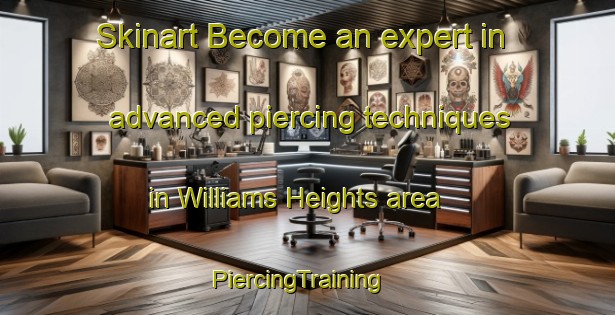 Skinart Become an expert in advanced piercing techniques in Williams Heights area | PiercingTraining | PiercingClasses | SkinartTraining-United States