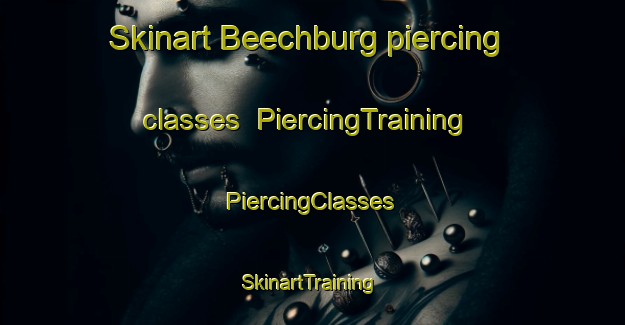 Skinart Beechburg piercing classes | #PiercingTraining #PiercingClasses #SkinartTraining-United States