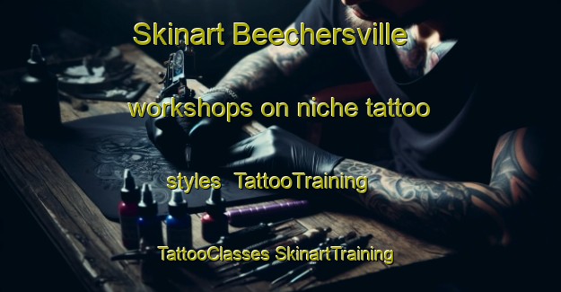 Skinart Beechersville workshops on niche tattoo styles | #TattooTraining #TattooClasses #SkinartTraining-United States