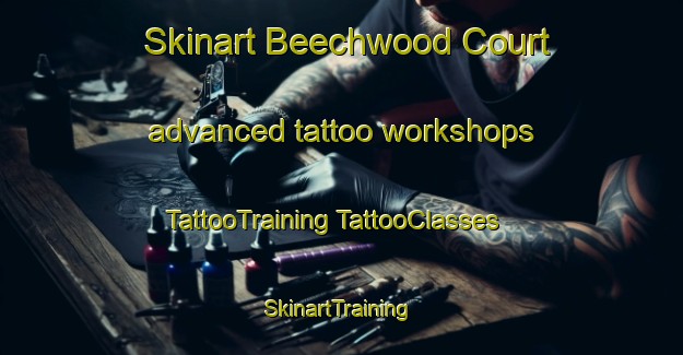 Skinart Beechwood Court advanced tattoo workshops | #TattooTraining #TattooClasses #SkinartTraining-United States