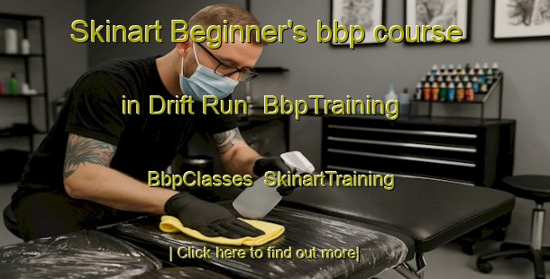 Skinart Beginner's bbp course in Drift Run | BbpTraining | BbpClasses | SkinartTraining-United States