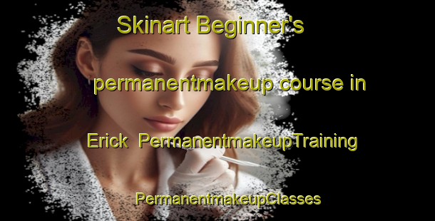 Skinart Beginner's permanentmakeup course in Erick | #PermanentmakeupTraining #PermanentmakeupClasses #SkinartTraining-United States