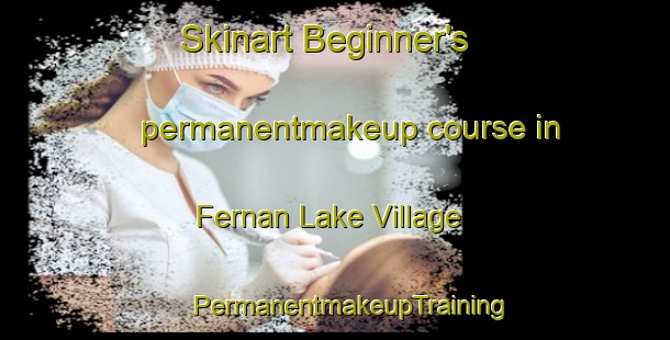 Skinart Beginner's permanentmakeup course in Fernan Lake Village | #PermanentmakeupTraining #PermanentmakeupClasses #SkinartTraining-United States