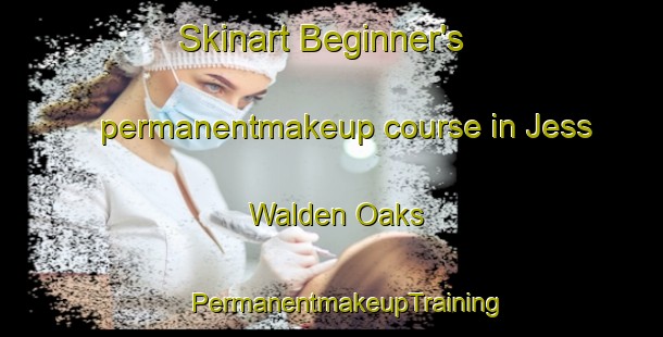 Skinart Beginner's permanentmakeup course in Jess Walden Oaks | #PermanentmakeupTraining #PermanentmakeupClasses #SkinartTraining-United States