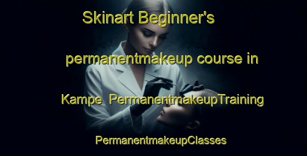 Skinart Beginner's permanentmakeup course in Kampe | #PermanentmakeupTraining #PermanentmakeupClasses #SkinartTraining-United States