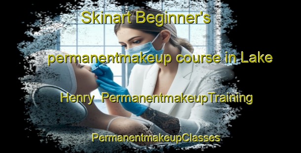 Skinart Beginner's permanentmakeup course in Lake Henry | PermanentmakeupTraining | PermanentmakeupClasses | SkinartTraining-United States