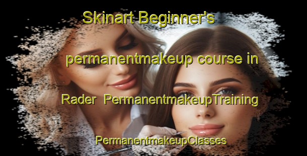 Skinart Beginner's permanentmakeup course in Rader | #PermanentmakeupTraining #PermanentmakeupClasses #SkinartTraining-United States