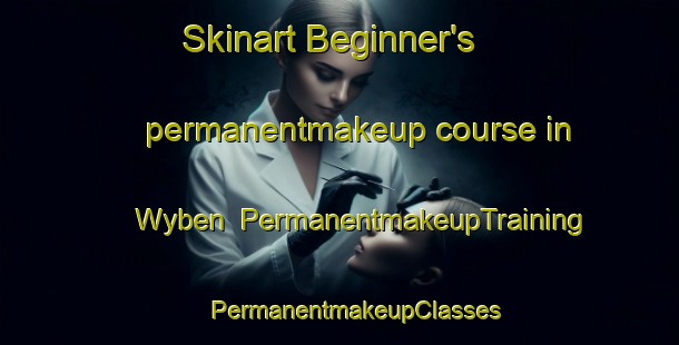 Skinart Beginner's permanentmakeup course in Wyben | #PermanentmakeupTraining #PermanentmakeupClasses #SkinartTraining-United States