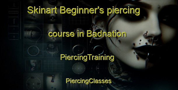 Skinart Beginner's piercing course in Badnation | #PiercingTraining #PiercingClasses #SkinartTraining-United States