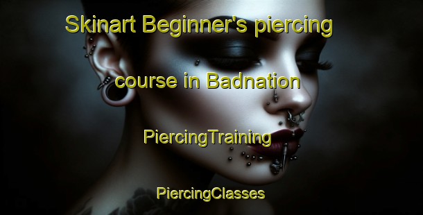 Skinart Beginner's piercing course in Badnation | #PiercingTraining #PiercingClasses #SkinartTraining-United States