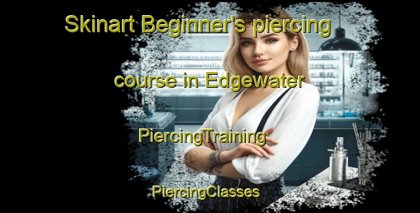 Skinart Beginner's piercing course in Edgewater | PiercingTraining | PiercingClasses | SkinartTraining-United States