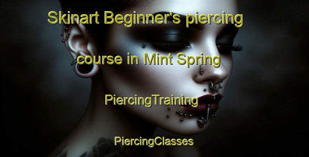 Skinart Beginner's piercing course in Mint Spring | #PiercingTraining #PiercingClasses #SkinartTraining-United States