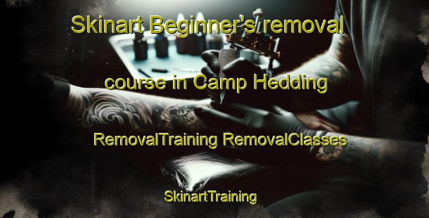 Skinart Beginner's removal course in Camp Hedding | #RemovalTraining #RemovalClasses #SkinartTraining-United States