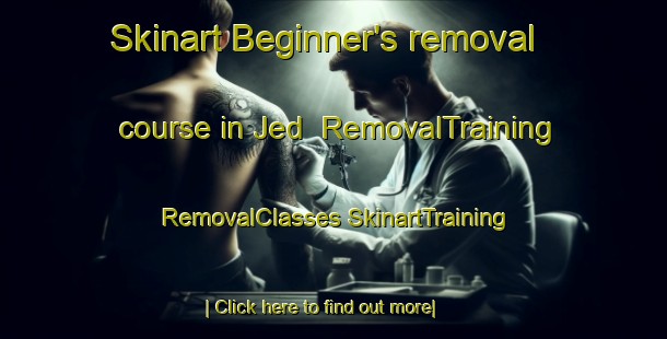 Skinart Beginner's removal course in Jed | #RemovalTraining #RemovalClasses #SkinartTraining-United States