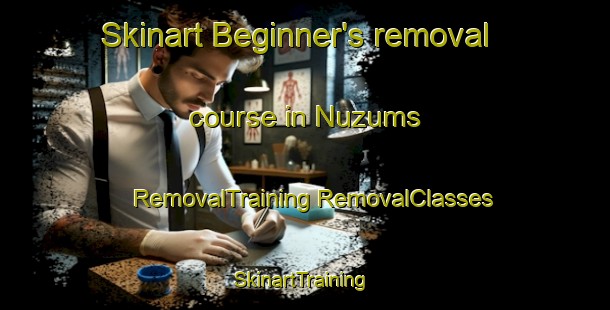 Skinart Beginner's removal course in Nuzums | #RemovalTraining #RemovalClasses #SkinartTraining-United States